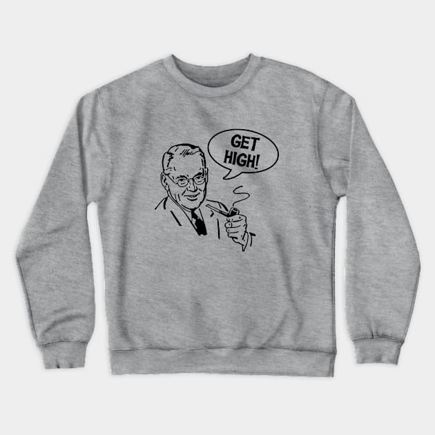 Get High Crewneck Sweatshirt by Cosmo Gazoo